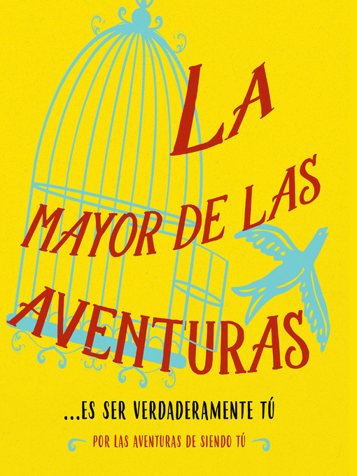 Title details for La mayor de las aventuras...es ser verdaderamente tú by Dr. Dain Heer & Katarina Wallentin - Available